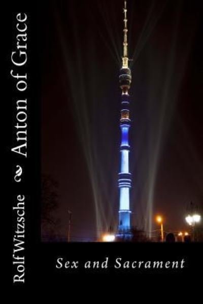 Cover for Rolf A F Witzsche · Anton of Grace (Paperback Book) (2016)