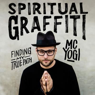 Spiritual Graffiti - MC Yogi - Musiikki - HarperCollins - 9781538454398 - tiistai 19. syyskuuta 2017