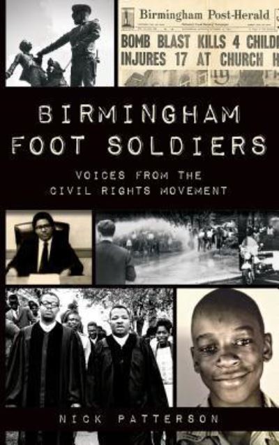 Cover for Nick Patterson · Birmingham Foot Soldiers Voices from the Civil Rights Movement (Hardcover Book) (2014)