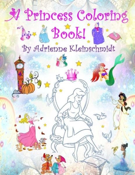 Cover for Adrienne Kleinschmidt · A Princess Coloring Book! (Paperback Book) (2016)