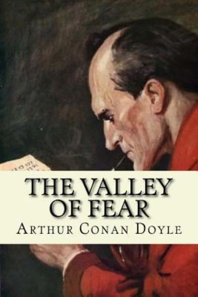 The Valley of Fear - Arthur Conan Doyle - Książki - Createspace Independent Publishing Platf - 9781540686398 - 28 listopada 2016