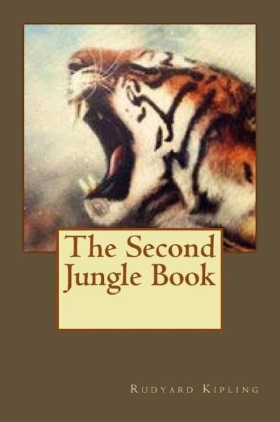 The Second Jungle Book - Rudyard Kipling - Książki - Createspace Independent Publishing Platf - 9781543052398 - 20 lutego 2017