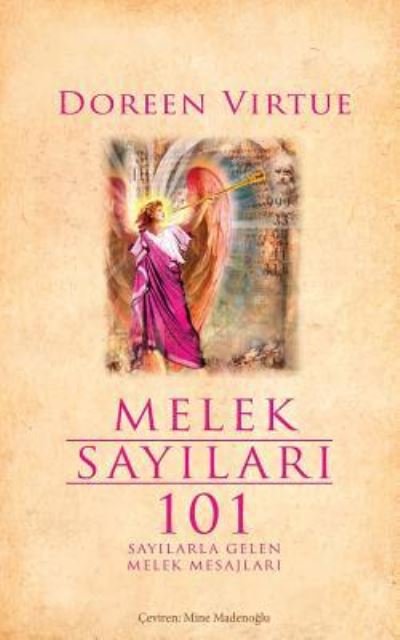 Melek Sayilari 101 - Doreen Virtue - Books - Createspace Independent Publishing Platf - 9781543148398 - October 15, 2015