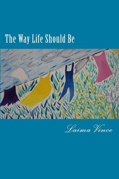 Cover for Laima Vince · The Way Life Should Be (Paperback Bog) (2017)