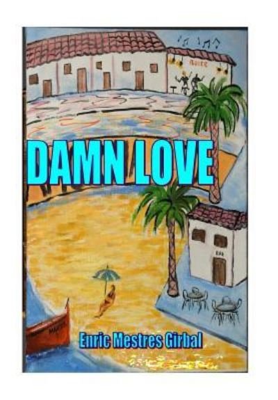 Cover for Enric Mestres Girbal · Damn love (Paperback Book) (2017)