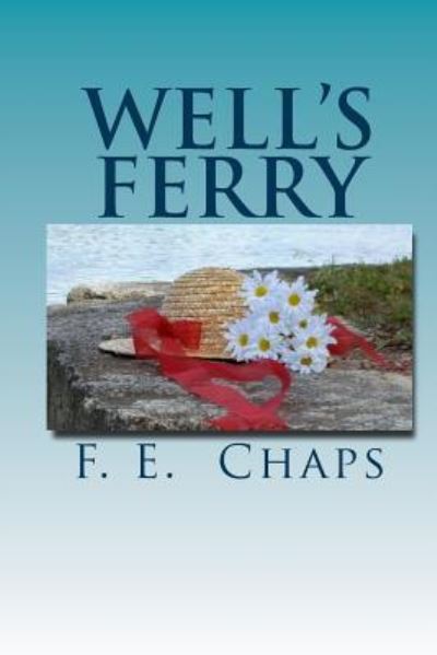 Cover for F E Chaps · Well's Ferry (Taschenbuch) (2017)