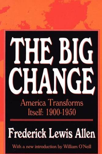 Cover for Frederick Lewis Allen · The Big Change: America Transforms Itself, 1900-50 (Paperback Book) [Revised Ed. edition] (1993)