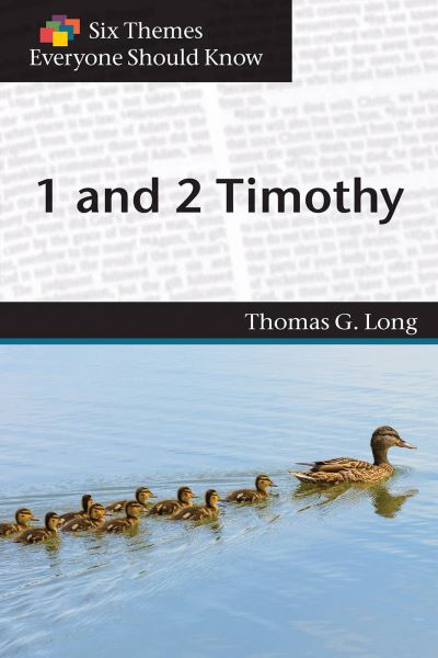 Cover for Thomas G. Long · Six Themes in 1 &amp; 2 Timothy Everyone Should Know (Pocketbok) (2018)