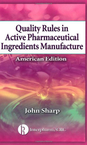 Cover for John Sharp · Quality Rules in Active Pharmaceutical Ingredients Manufacture: American Edition (5-pack) (Pamphlet) (2002)