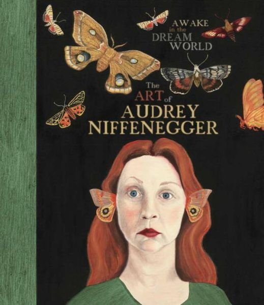 Cover for Audrey Niffenegger · Awake in the Dream World: the Art of Audrey Niffenegger (Hardcover Book) (2013)