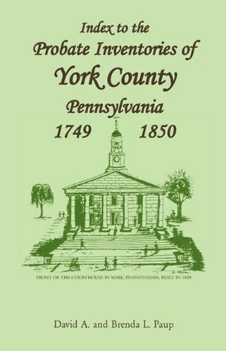 Cover for Brenda L. Paup · Index to the Probate Inventories of York County, Pennsylvania, 1749-1850 (Paperback Book) (2009)