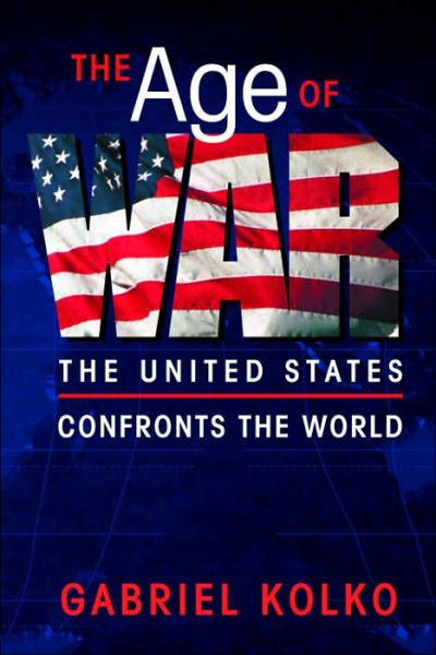 Cover for Gabriel Kolko · Age of War: The United States Confronts the World (Paperback Book) (2006)