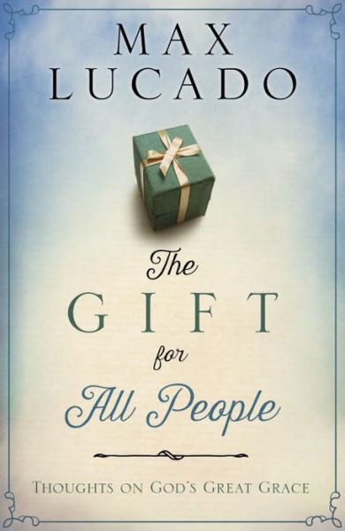 Cover for Max Lucado · The Gift for All People (Hardcover Book) (2016)