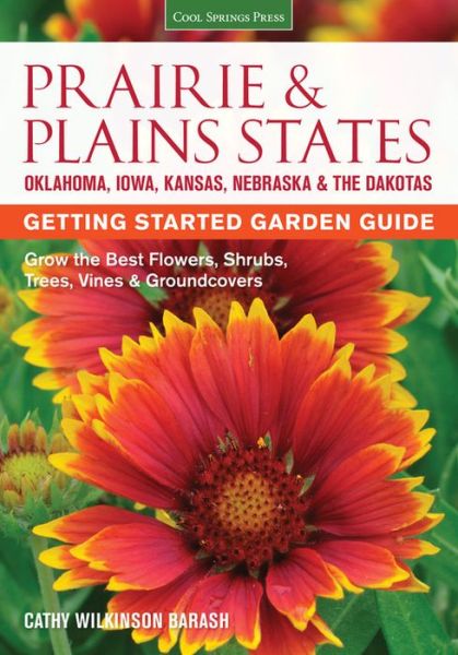 Cover for Cathy Wilkinson-Barash · Prairie &amp; Plains States Getting Started Garden Guide: Grow the Best Flowers, Shrubs, Trees, Vines &amp; Groundcovers (Paperback Book) (2015)