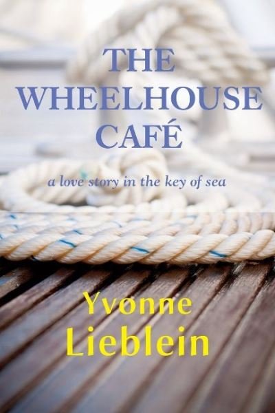 Cover for Yvonne Lieblein · The Wheelhouse Cafe (Pocketbok) (2015)