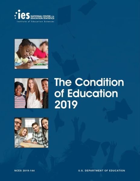 The Condition of Education 2019 - Condition of Education - Nces - Bøker - Claitor's Pub Division - 9781598049398 - 1. februar 2020