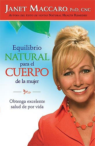 Cover for Janet Maccaro · Equilibrio Natural Para El Cuerpo De La Mujer: Obtenga Excelente Salud De Por Vida (Paperback Book) [Spanish edition] (2007)