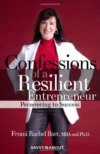 Cover for Barr, Frumi, Rachel · Confessions of a Resilient Entrepreneur: Persevering to Success (Paperback Book) (2012)