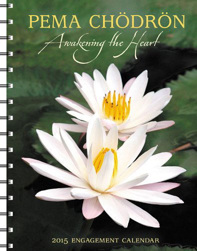 Cover for Pema Chödrön · Pema Chödrön: Awakening the Heart 2015 Engagement Calendar (Buch) [Egmt edition] (2014)