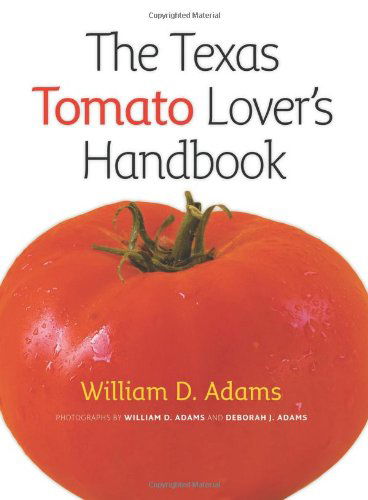 Cover for William D. Adams · The Texas Tomato Lover's Handbook (Paperback Book) (2011)