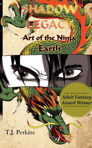 Cover for T. J. Perkins · Art of the Ninja: Earth (Shadow Legacy, Book 1) (Paperback Book) (2011)