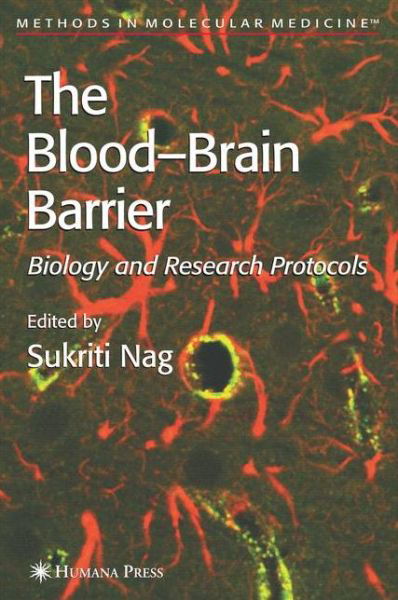 Cover for Sukriti Nag · Blood'Brain Barrier: Biology and Research Protocols - Methods in Molecular Medicine (Paperback Book) [Softcover reprint of hardcover 1st ed. 2003 edition] (2010)