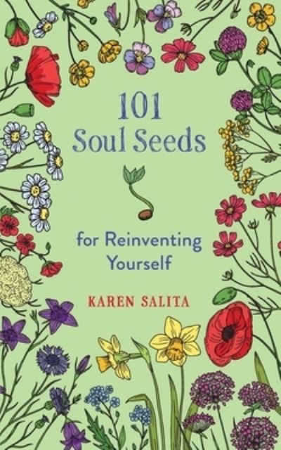 101 Soul Seeds for Reinventing Yourself - Karen Salita - Książki - Harding House Publishing, Inc./Anamchara - 9781625248398 - 2021