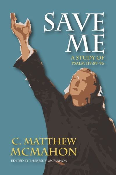 Save Me - C Matthew McMahon - Bücher - Puritan Publications - 9781626634398 - 11. September 2022
