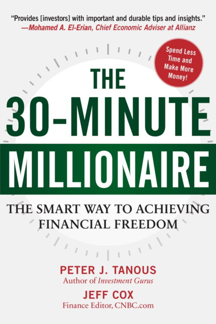 Cover for Peter Tanous · The 30-Minute Millionaire: The Smart Way to Achieving Financial Freedom (Hardcover Book) (2016)