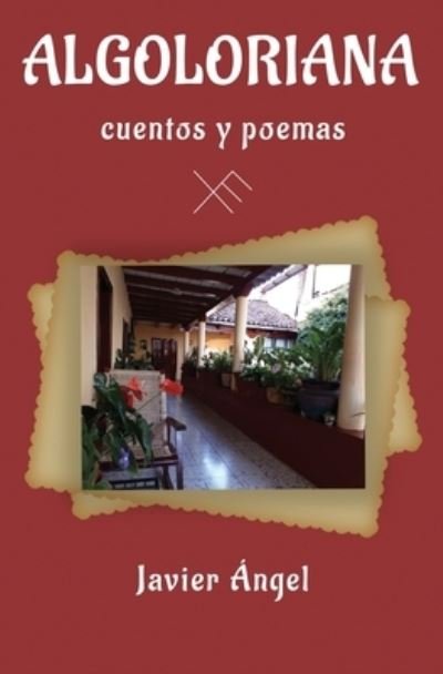 Cover for Javier Ángel · Algoloriana - Cuentos y poemas (Paperback Bog) (2021)