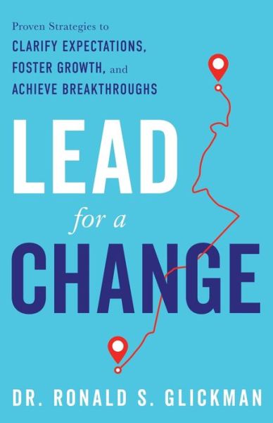 Lead for a Change - Glickman - Livros - River Grove Books - 9781632996398 - 10 de janeiro de 2023
