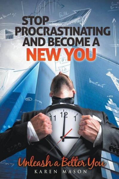 Cover for Karen Mason · Stop Procrastinating and Become a New You: Unleash a Better You (Paperback Book) (2014)