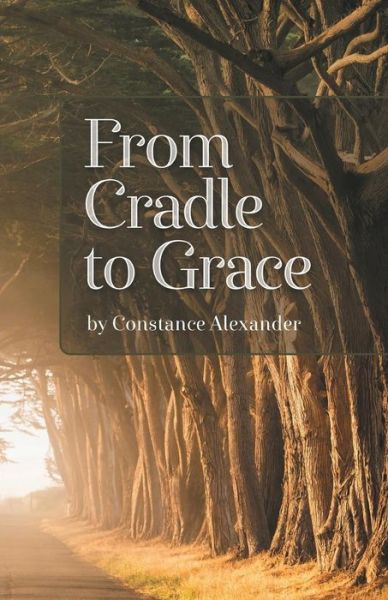 Cover for Constance Alexander · From Cradle to Grace (Paperback Book) (2018)