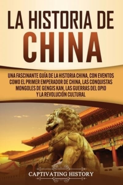 Cover for Captivating History · La Historia de China (Paperback Book) (2020)