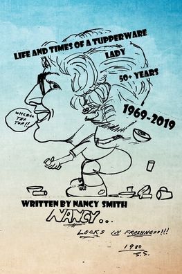 Life and Times of a Tuperware Lady - Nancy Smith - Books - Fulton Books - 9781638600398 - January 10, 2022