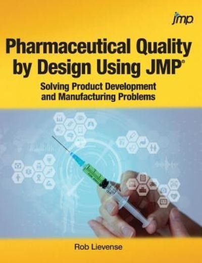 Cover for Rob Lievense · Pharmaceutical Quality by Design Using JMP (Paperback Book) (2018)
