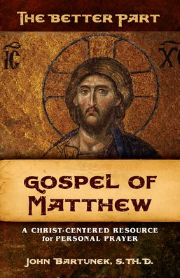 Cover for Fr. John Bartunek · The Better Part, Gospel of Matthew (Paperback Book) (2020)