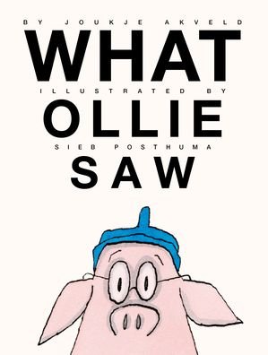 Cover for Joukje Akveld · What Ollie Saw (Hardcover Book) (2021)