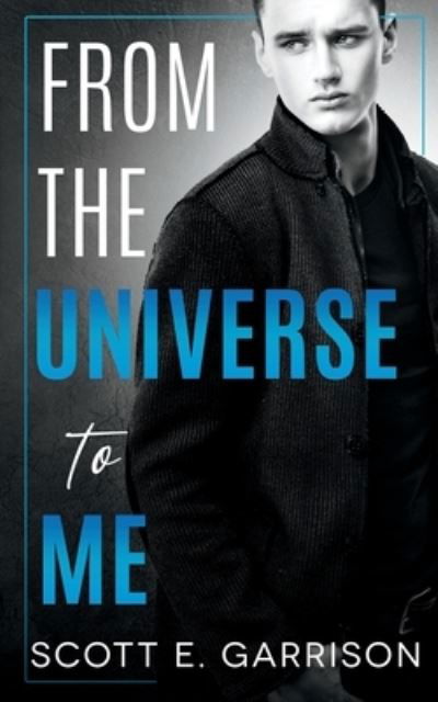 Cover for Scott E. Garrison · From the Universe to Me (Bok) (2023)
