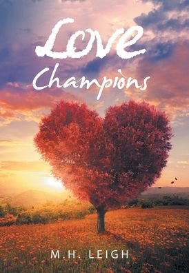 Cover for M H Leigh · Love Champions (Hardcover Book) (2020)