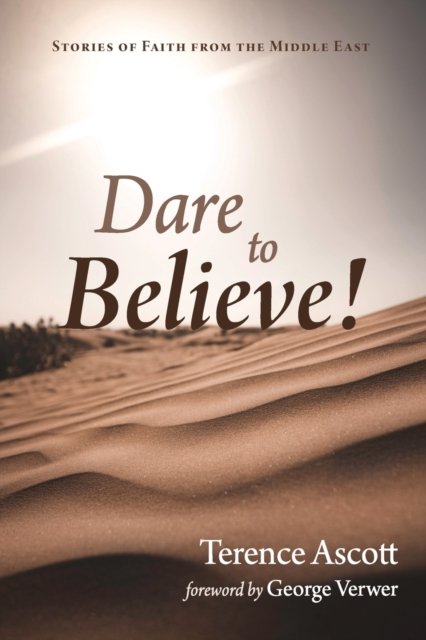 Dare to Believe! - Terence Ascott - Bøger - Resource Publications (CA) - 9781666700398 - 6. maj 2021