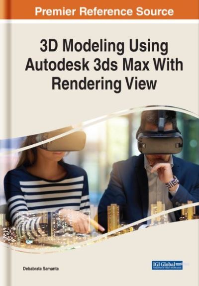 3D Modeling Using Autodesk 3ds Max With Rendering View - - Books - IGI Global - 9781668441398 - June 24, 2022