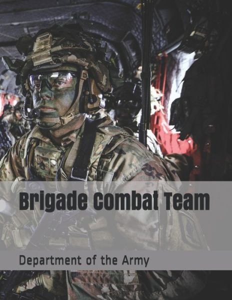 Cover for Department of the Army · Brigade Combat Team (Pocketbok) (2019)