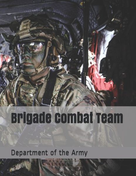 Cover for Department of the Army · Brigade Combat Team (Paperback Book) (2019)