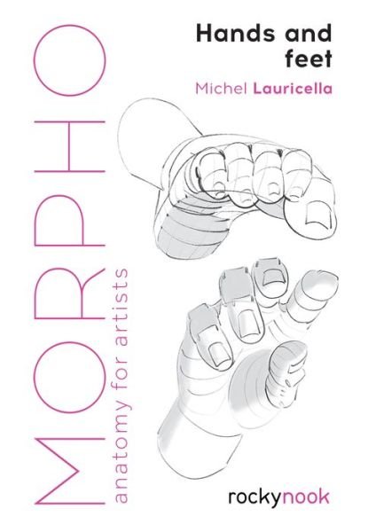 Morpho: Hands and Feet - Michel Lauricella - Livres - Rocky Nook - 9781681985398 - 16 octobre 2019