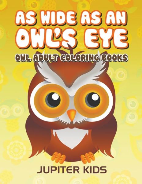 Cover for Jupiter Kids · As Wide As an Owl's Eye (Paperback Book) (2016)