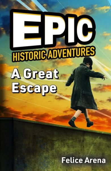 Great Escape - Felice Arena - Books - Kane Miller - 9781684645398 - March 1, 2023