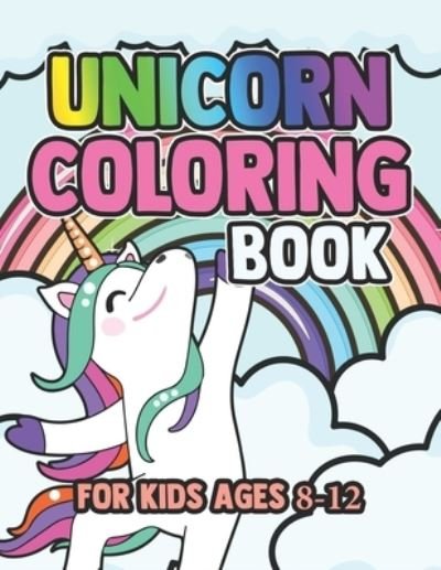 Cover for William Hill · Unicorn Coloring Book for Kids Ages 8-12 (Pocketbok) (2019)