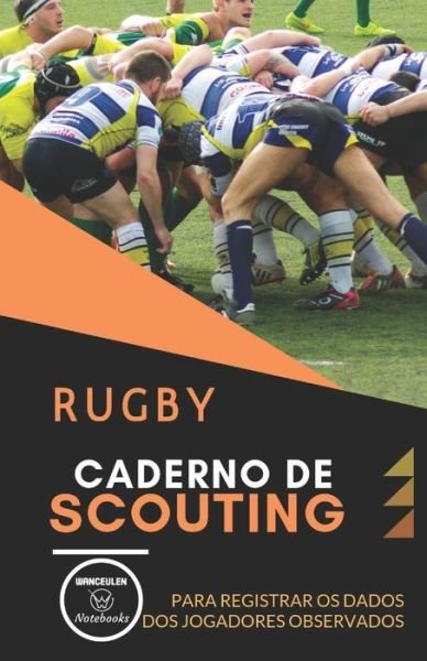 Cover for Wanceulen Notebooks · Rugby. Caderno de Scouting (Paperback Book) (2019)