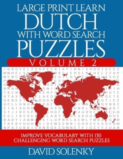 Cover for David Solenky · Large Print Learn Dutch with Word Search Puzzles Volume 2 (Paperback Book) (2019)